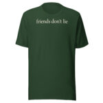 Friends Don’t Lie Tee – Forest T-shirt